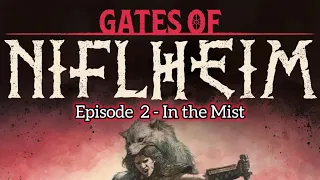 Gates of Niflheim Episode 2 - In The Mist