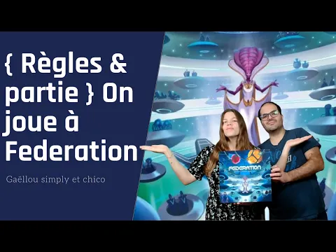 { Règles et partie } ON JOUE A FEDERATION | Jeu de société