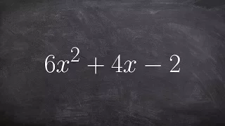 Factoring when a is greater than one Factoring when a is greater than one