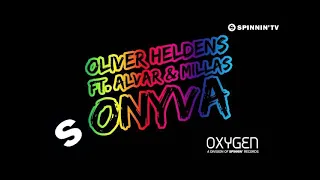 Oliver Heldens ft. Alvar & Millas - Onyva (OUT NOW)
