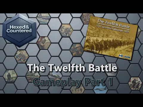 The Twelfth Battle: the Caporetto Campaign 1917 (Hexasim) - Gameplay Part 1