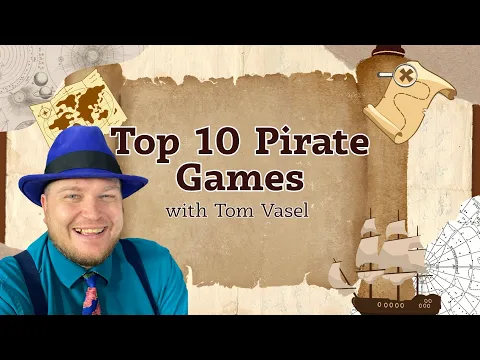 Top 10 Pirate Games - with Tom Vasel