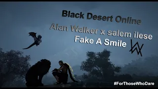 Black Desert Online | Alan Walker x salem ilese - Fake A Smile