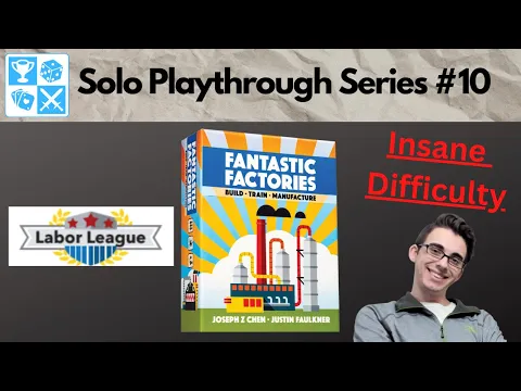 Training pays off! Solo Fantastic Factories Playthrough #10: Labor League