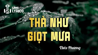 THÀ NHƯ GIỌT MƯA