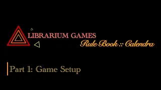 Calendra Rule Book, Part 1: Game Setup