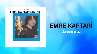 Emre Kartari - Anadolu (Official Audio Video)