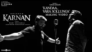 Karnan | Kandaa Vara Sollunga - Making Video | Dhanush | Mari Selvaraj |  Santhosh Narayanan