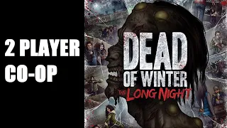 Dead of Winter The Long Night 2 Player Co op Episode 1