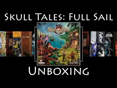 Unboxing Skull Tales: Full Sail