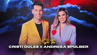 Cristi Dules ❌ Andreea Spulber - Si tu