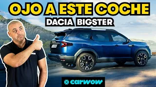 DACIA SE HACE GRANDE: ASÍ ES EL NUEVO DACIA BIGSTER, UN DUSTER XXL