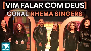 Coral Rhema Singers - Vim Falar Com Deus (Clipe Oficial MK Music)