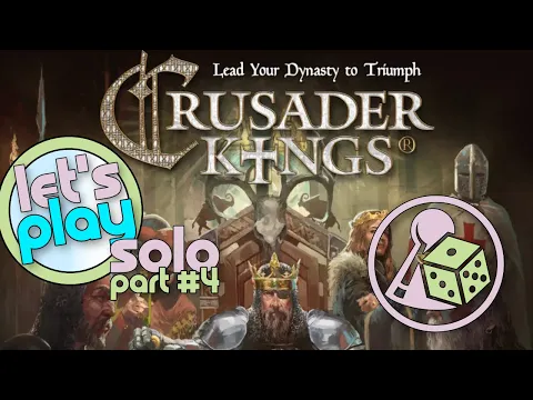 Let's play Crusader Kings (Boardgame) solo - Part 4 (The End)