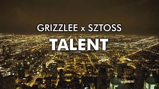 Grizzlee x Sztoss - Talent
