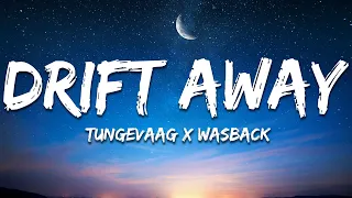 Tungevaag x Wasback - Drift Away (Lyrics)