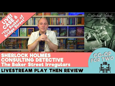 Livestream Play and Review of SHCD Baker Street Irregulars Case 6, The Busker of Bridge Street