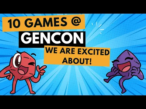 10 Gencon Games We Are Looking Forward to!
