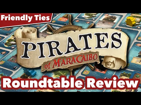 Pirates of Maracaibo Roundtable Review - Friendly Ties Podcast
