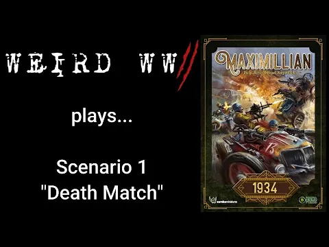 Maximilian 1934 Scenario 1 - "Death Match"