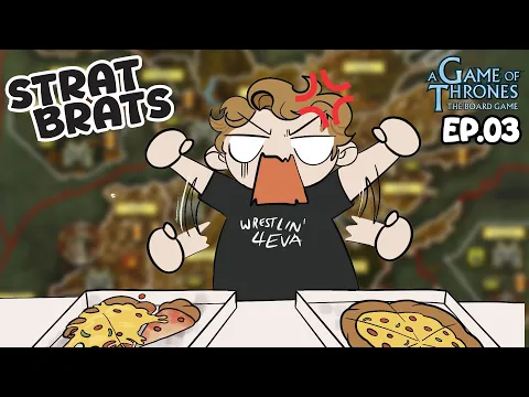 Pizza-Based Diplomacy | Strat Brats: A Game of Thrones Ep.03