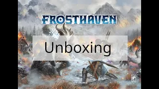 Frosthaven Unboxing
