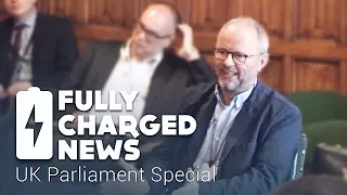 UK Parliament Special | Fully Charged