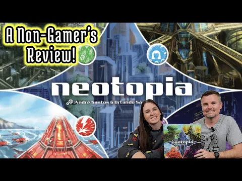 Neotopia ‐ A Non-Gamer's Review On This Abstract Strategy Futuristic Board Game