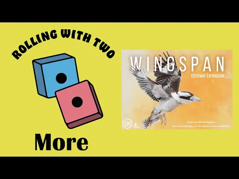 Rolling With More: Wingspan Oceania Expansion