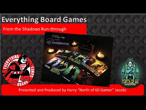Everything Board Games presents North of 60 Gaming - From the Shadows Tutorial.
