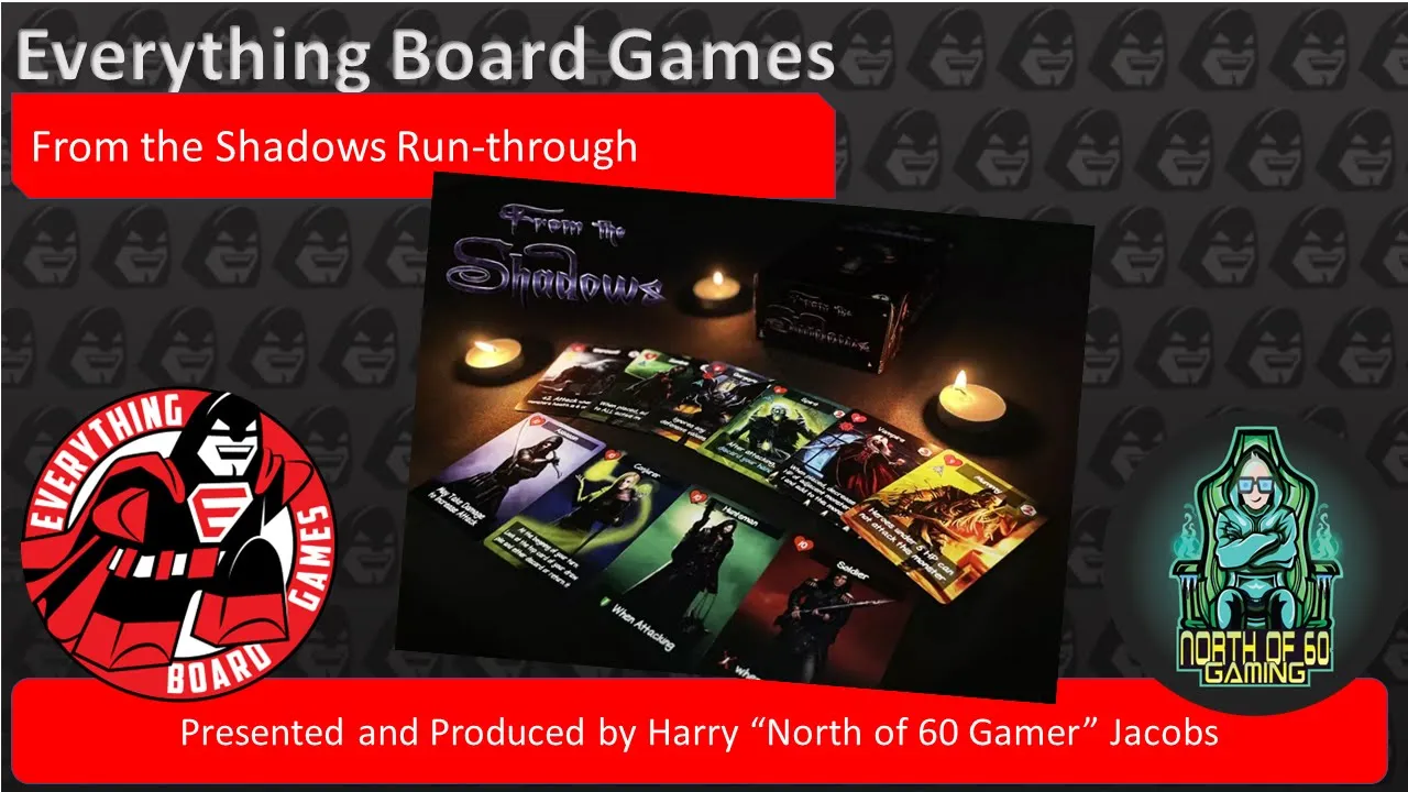 Everything Board Games presents North of 60 Gaming - From the Shadows Tutorial.