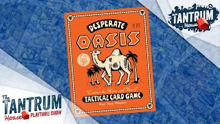 Desperate Oasis Playthru