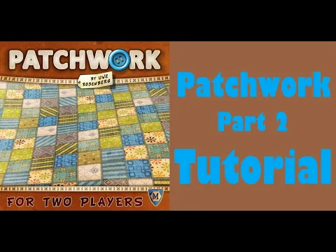 Patchwork - Part 2: board game tutorial