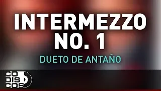 Intermezzo Nº1, Dueto De Antaño - Audio