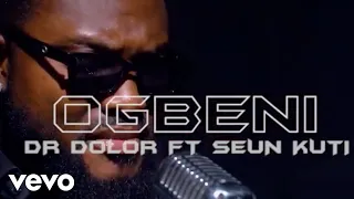 Dr Dolor - Ogbeni (Lyric Video) ft. Seun Kuti