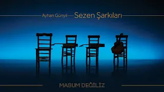Ayhan Günyıl - Masum Değiliz (Sezen Şarkıları) - (Official Audio Video)
