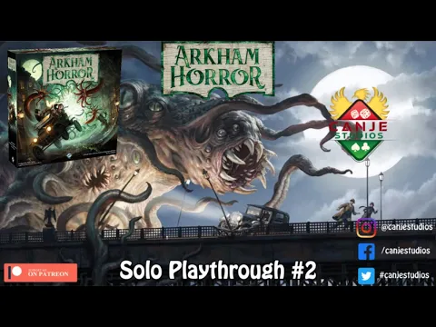 Canje Plays Arkham Horror 3rd Edition Ep. 2