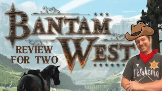 Bantam West: A Review for Two