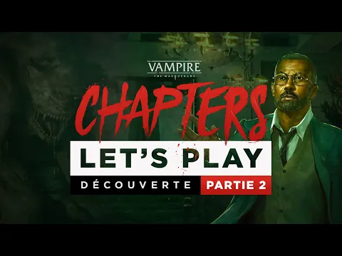 Vampire: The Masquerade - CHAPTERS | Prologue Ventrue VF | Let's Play Découverte #02 - LA DIPLOMATIE