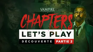 Vampire: The Masquerade - CHAPTERS | Prologue Ventrue VF | Let's Play Découverte #02 - LA DIPLOMATIE