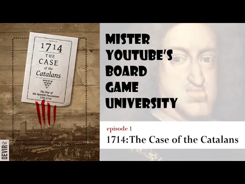 mister youtube's board game university - 1714: The Case of the Catalans