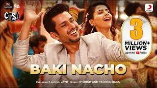 Baki Nacho - Cash | Vayu | IP Singh | Yashika Sikka | Vishesh Bhatt | Amol Parashar | Smriti Kalra