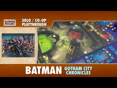 Batman: Gotham City Chronicles - Solo / Co-Op Playthrough