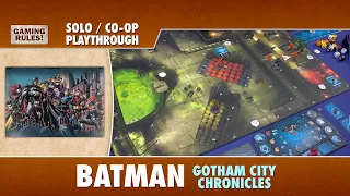Batman: Gotham City Chronicles - Solo / Co-Op Playthrough