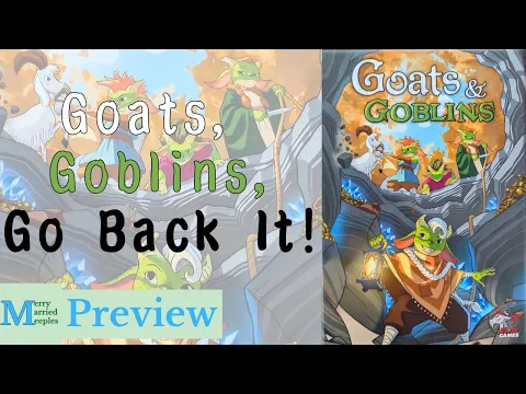 Goats & Goblins Preview - Goats, Goblins, Go Back It!