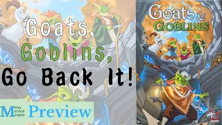 Goats & Goblins Preview - Goats, Goblins, Go Back It!