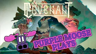 Purple Moose Plays...Covenant (solo)