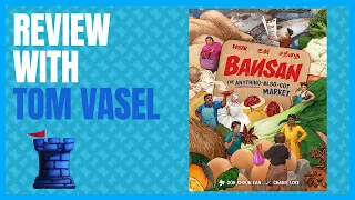 Bansan Review with Tom Vasel