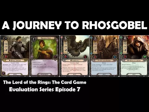 A Journey to Rhosgobel Player Card Review | LOTR LCG | Evaluation Series Episode 7