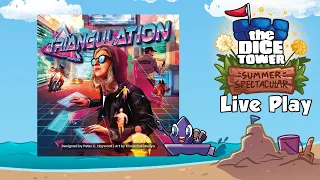 Summer Spectacular Live Play Replay: Triangulation
